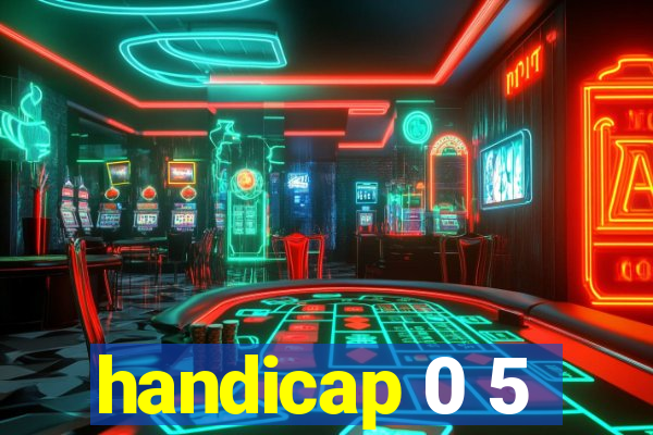 handicap 0 5